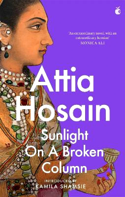 Virago Press Ltd Sunlight on a Broken Column Attia Hosain Virago Press Ltd 1109