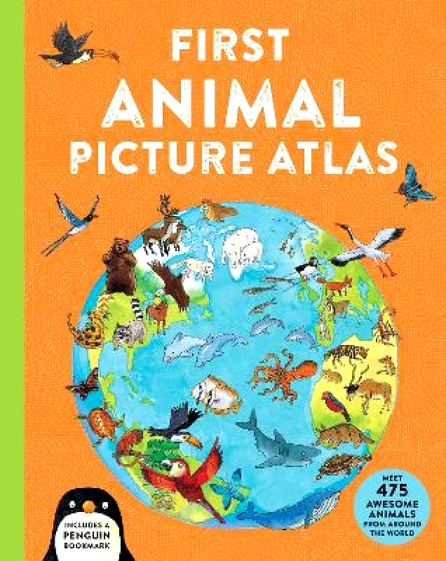 Kingfisher Books Ltd First Animal Picture Atlas: Meet 475 Awesome Animals From Around the World Deborah Chancellor Kingfisher Books Ltd Hardback