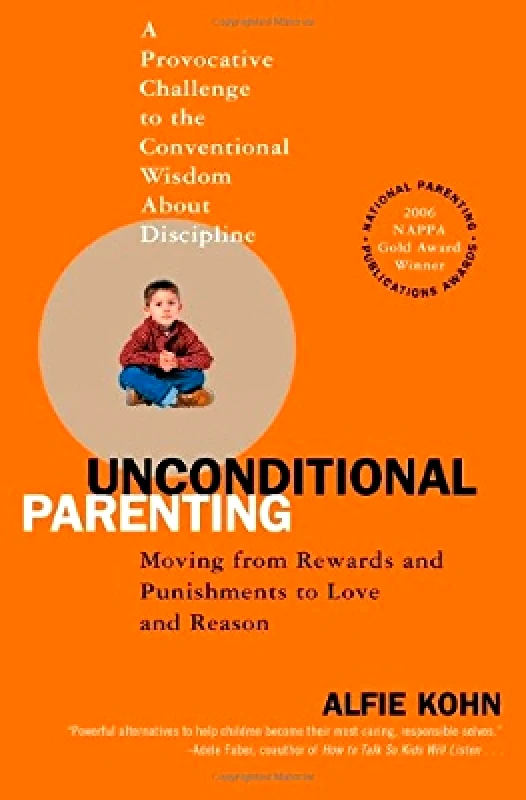 Atria Books Unconditional Parenting: Moving from Rewards and Punishments to Love and Reason Alfie Kohn Atria Books 0503