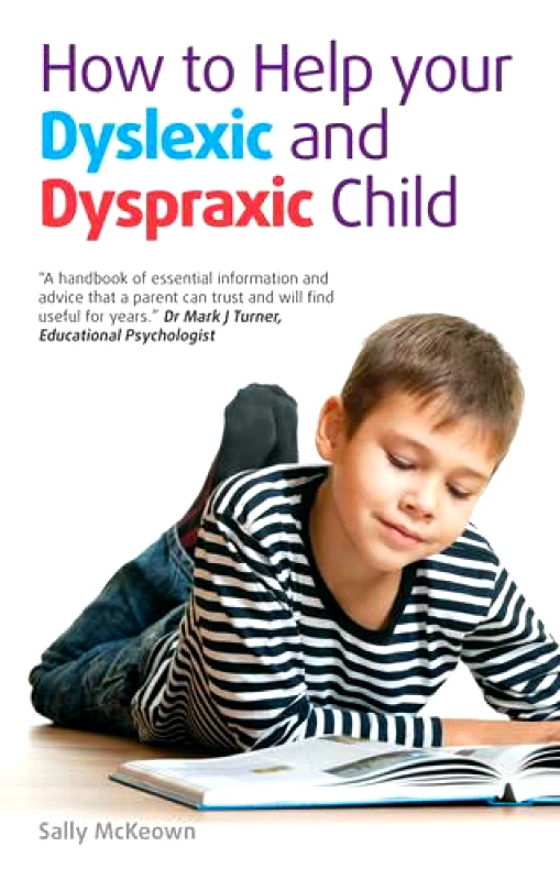 White Ladder How to help your Dyslexic and Dyspraxic Child: A practical guide for parents Sally McKeown White Ladder 2012 Paperback / softback