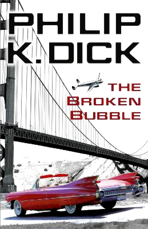 Gollancz The Broken Bubble Philip K Dick Gollancz