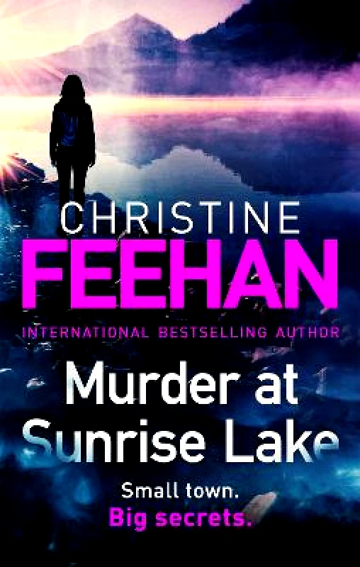 Piatkus Books Murder at Sunrise Lake: A brand new, thrilling standalone from the No.1 bestselling author of the Carpathian series Christine Feehan Piatkus Books 2021 Hardback