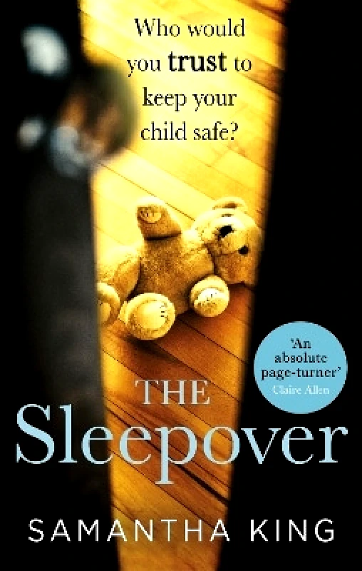 Piatkus Books The Sleepover: An absolutely gripping, emotional thriller about a mother's worst nightmare Samantha King Piatkus Books 0811