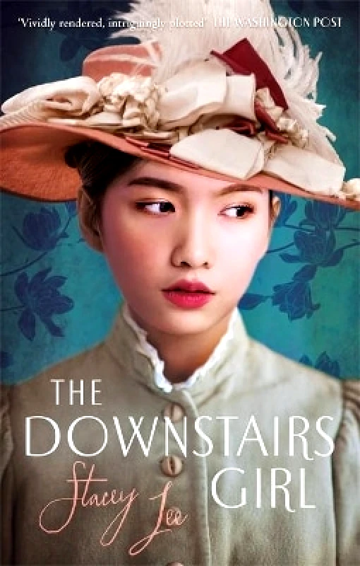 Piatkus Books The Downstairs Girl: the must-read Reese Witherspoon Book Club Pick Stacey Lee Piatkus Books