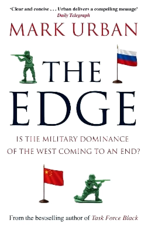 Abacus The Edge: Is the Military Dominance of the West Coming to an End? Mark Urban Abacus 0112