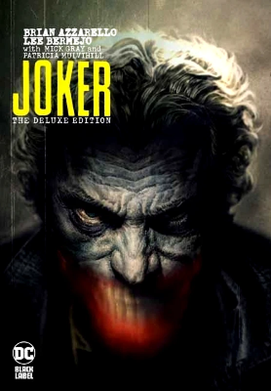 DC Black Label Joker by Brian Azzarello: The Deluxe Edition Lee Bermejo DC Black Label