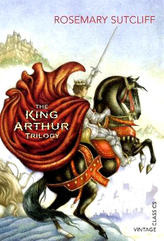 Vintage Children's Classics The King Arthur Trilogy Rosemary Sutcliff Vintage Children's Classics