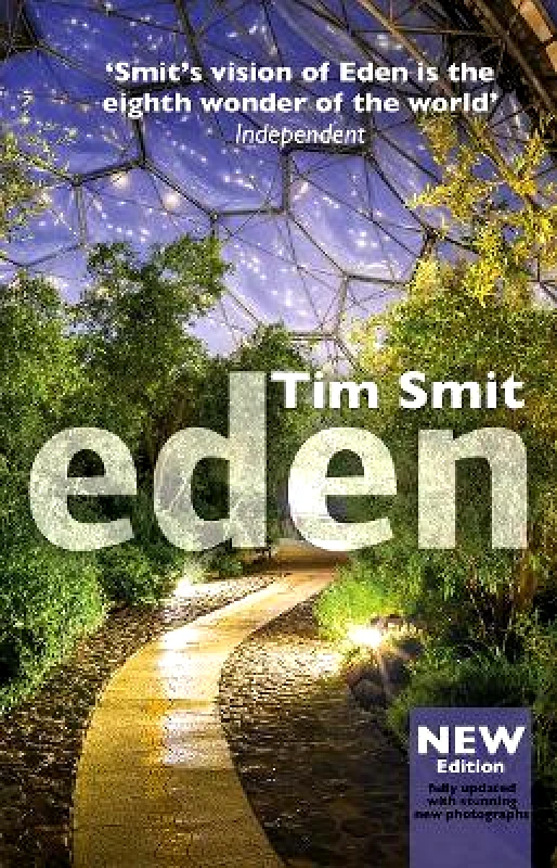 Eden Project Books Eden: Updated 15th Anniversary Edition Tim Smit Eden Project Books