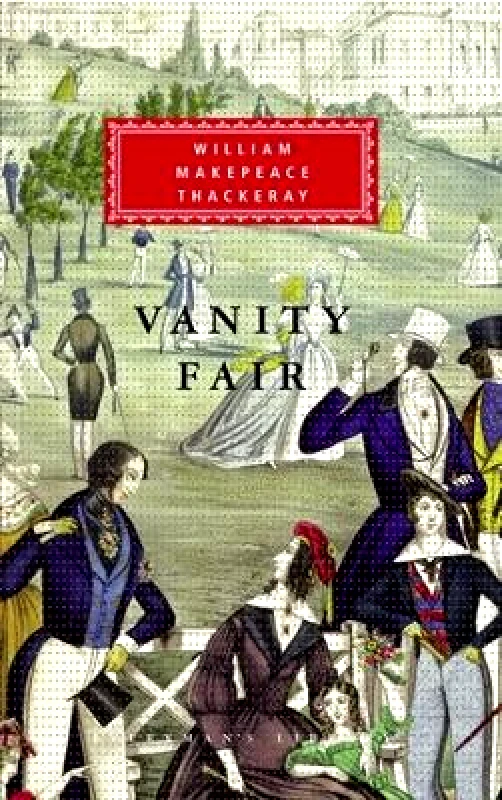 Everyman's Library Vanity Fair: A Novel Without a Hero William Makepeace Thackeray Everyman's Library