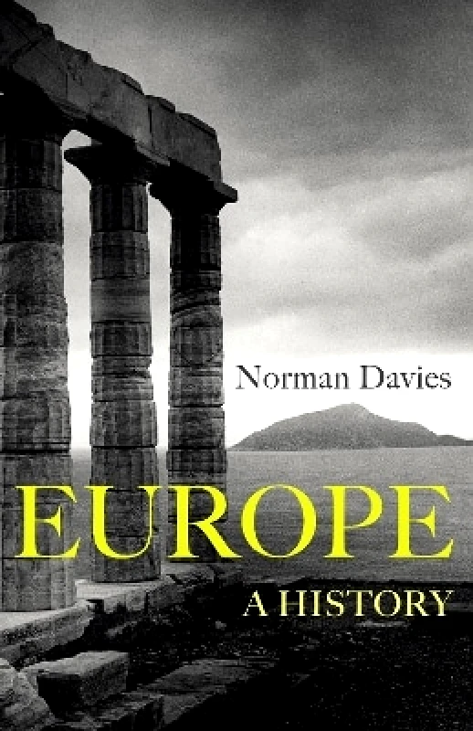 The Bodley Head Ltd Europe: A History Norman Davies The Bodley Head Ltd