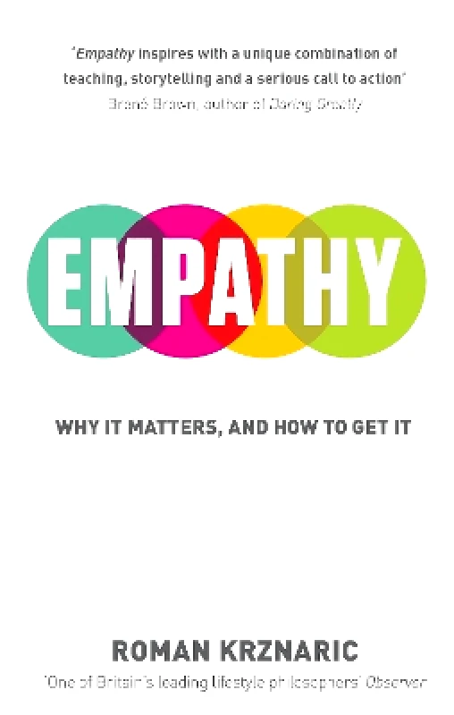 Rider & Co Empathy: Why It Matters, And How To Get It Roman Krznaric Rider & Co