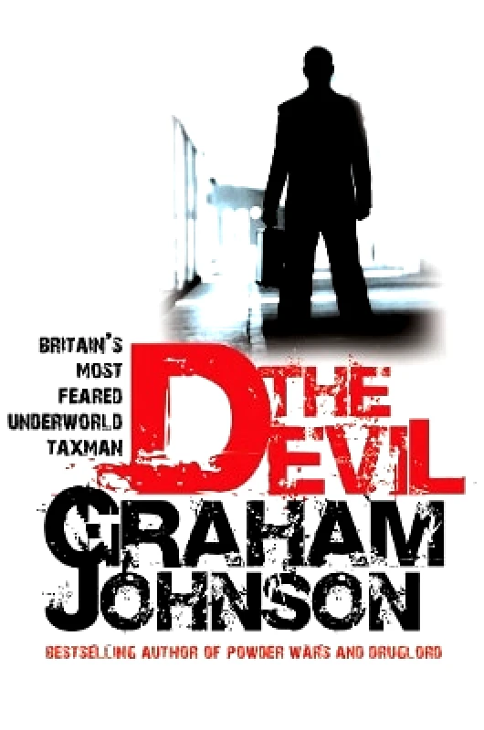 Mainstream Publishing The Devil: Britain's Most Feared Underworld Taxman Graham Johnson Mainstream Publishing