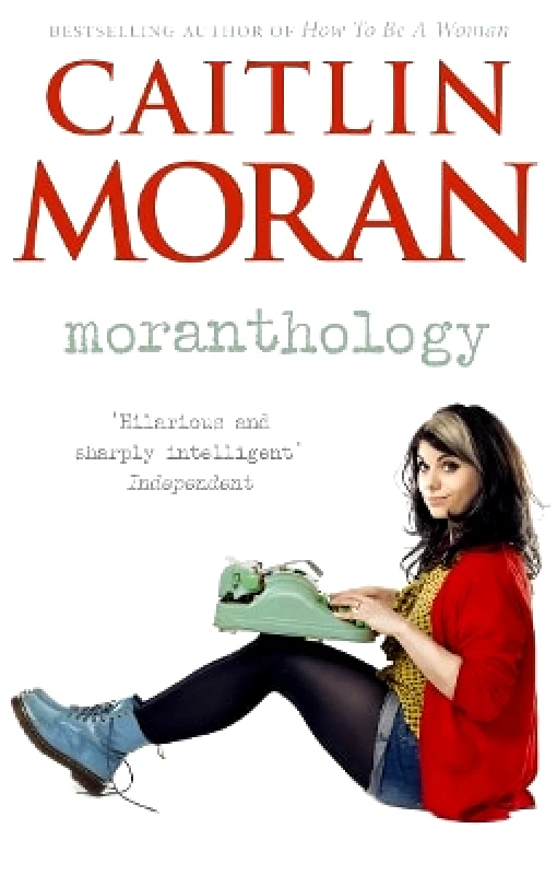 Ebury Press Moranthology Caitlin Moran Ebury Press