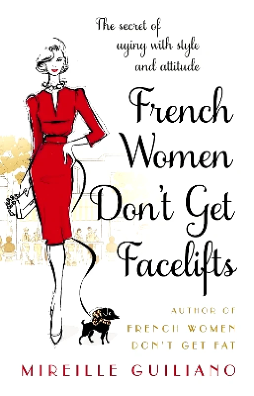 Corgi Books French Women Don't Get Facelifts: Aging with Attitude Mireille Guiliano Corgi Books