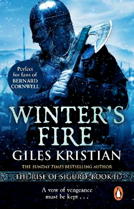 Corgi Books Winter's Fire: (The Rise of Sigurd 2): An atmospheric and adrenalin-fuelled Viking saga from bestselling author Giles Kristian Corgi Books