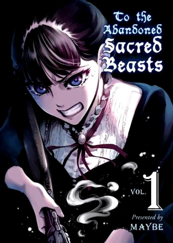 Vertical, Inc. To The Abandoned Sacred Beasts Vol. 1 Maybe Vertical, Inc. Paperback / softback