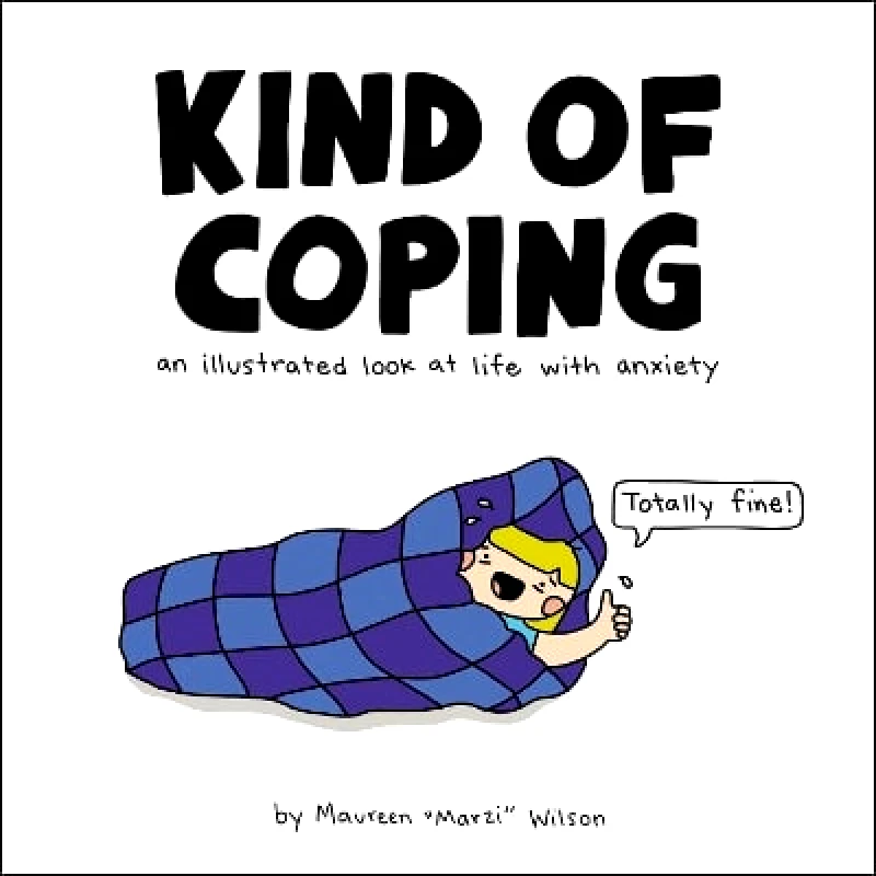 Kind of Coping: An Illustrated Look at Life with Anxiety Maureen Marzi Wilson Adams Media Corporation 0110 φωτογραφία
