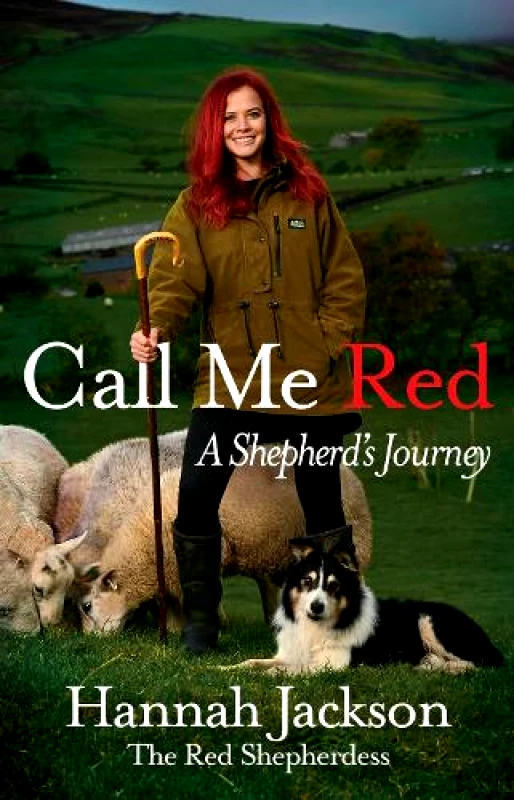 Ebury Press Call Me Red: A shepherd's journey Hannah Jackson Ebury Press Hardback