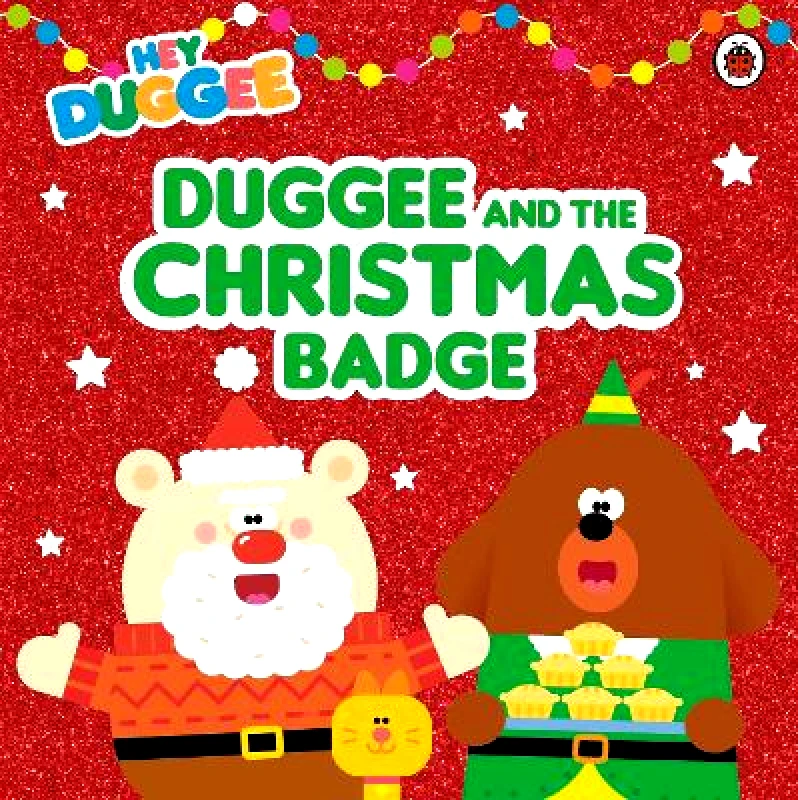 BBC Children's Books Hey Duggee: Duggee and the Christmas Badge BBC Children's Books