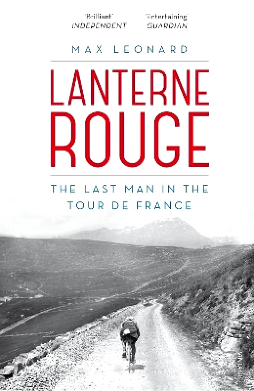 Yellow Jersey Press Lanterne Rouge: The Last Man in the Tour de France Max Leonard Yellow Jersey Press