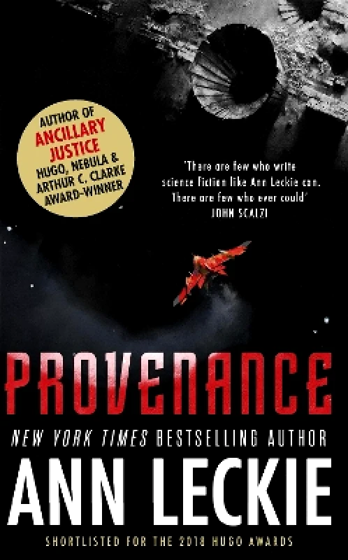 Orbit Provenance: A new novel set in the world of the Hugo, Nebula and Arthur C. Clarke Award-Winning ANCILLARY JUSTICE Ann Leckie Orbit 0710
