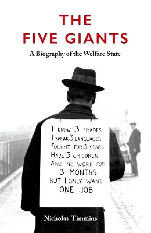 William Collins The Five Giants [New Edition]: A Biography of the Welfare State Nicholas Timmins William Collins