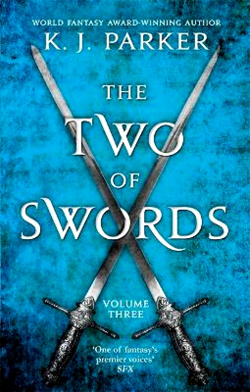 Orbit The Two of Swords: Volume Three K. J. Parker Orbit 2017 Paperback / softback