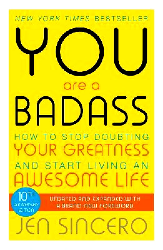 John Murray One You Are a Badass: How to Stop Doubting Your Greatness and Start Living an Awesome Life Jen Sincero John Murray One 0525