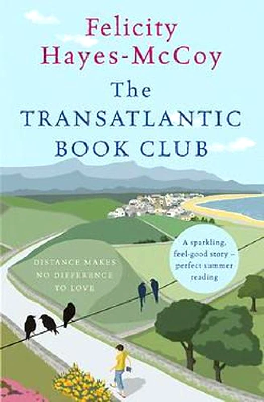 Hachette Books Ireland The Transatlantic Book Club (Finfarran 5): A feel-good Finfarran novel Felicity Hayes-McCoy Hachette Books Ireland 2019 Paperback / softback