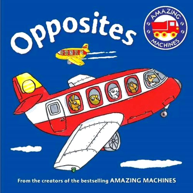 Kingfisher Books Ltd Amazing Machines First Concepts: Opposites Tony Mitton Kingfisher Books Ltd 2016 Board book
