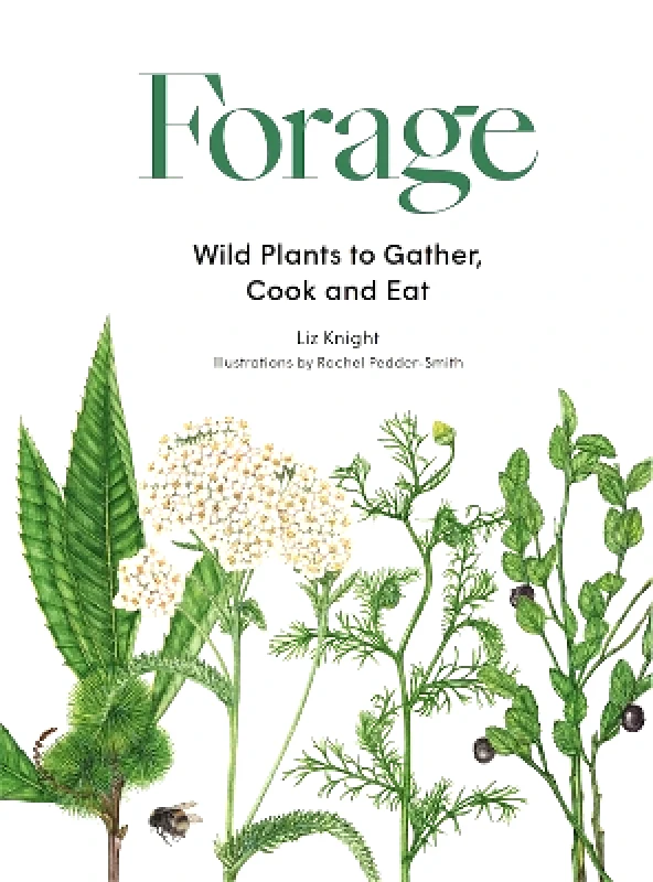 Laurence King Publishing Forage: Wild plants to gather and eat Liz Knight Laurence King Publishing 0318