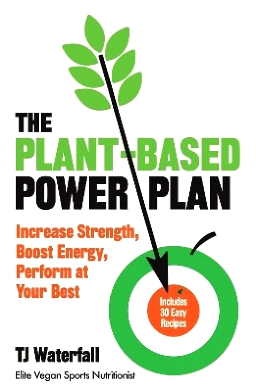 Penguin Life The Plant-Based Power Plan: Increase Strength, Boost Energy, Perform at Your Best TJ Waterfall Penguin Life