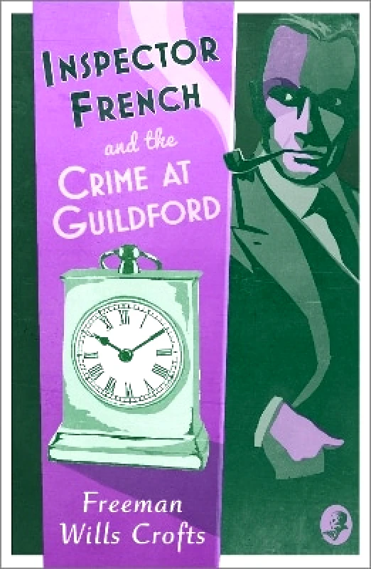 Collins Crime Club Inspector French and the Crime at Guildford (Inspector French, Book 10) Freeman Wills Crofts Collins Crime Club