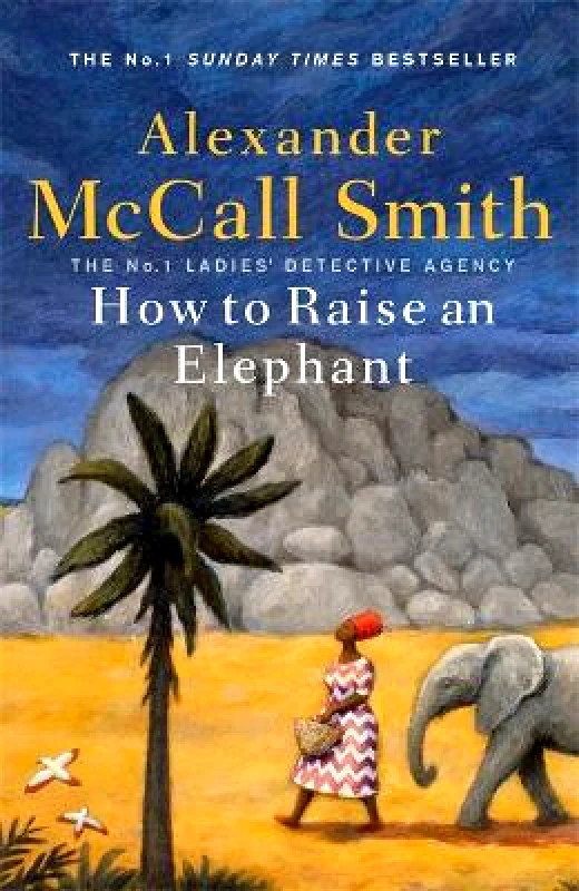 Little, Brown How to Raise an Elephant Alexander McCall Smith Little, Brown 2020 Paperback / softback