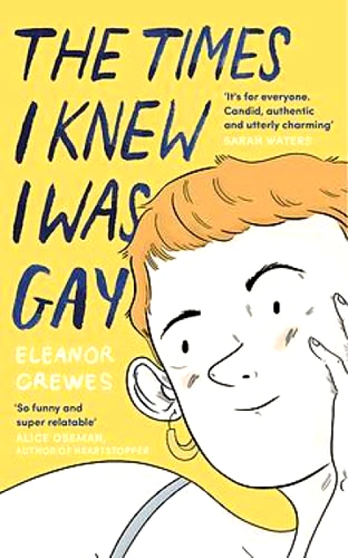 Virago Press Ltd The Times I Knew I Was Gay: A Graphic Memoir 'for everyone. Candid, authentic and utterly charming' Sarah Waters Eleanor Crewes Virago Press Ltd 2020 Paperback / softback