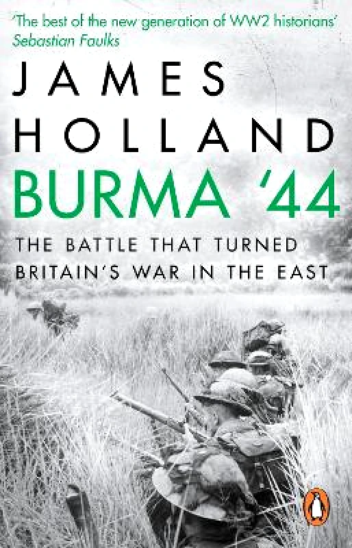Corgi Books Burma '44: The Battle That Turned Britain's War in the East James Holland Corgi Books
