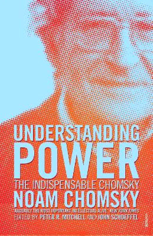 Vintage Understanding Power: The Indispensable Chomsky Noam Chomsky Vintage