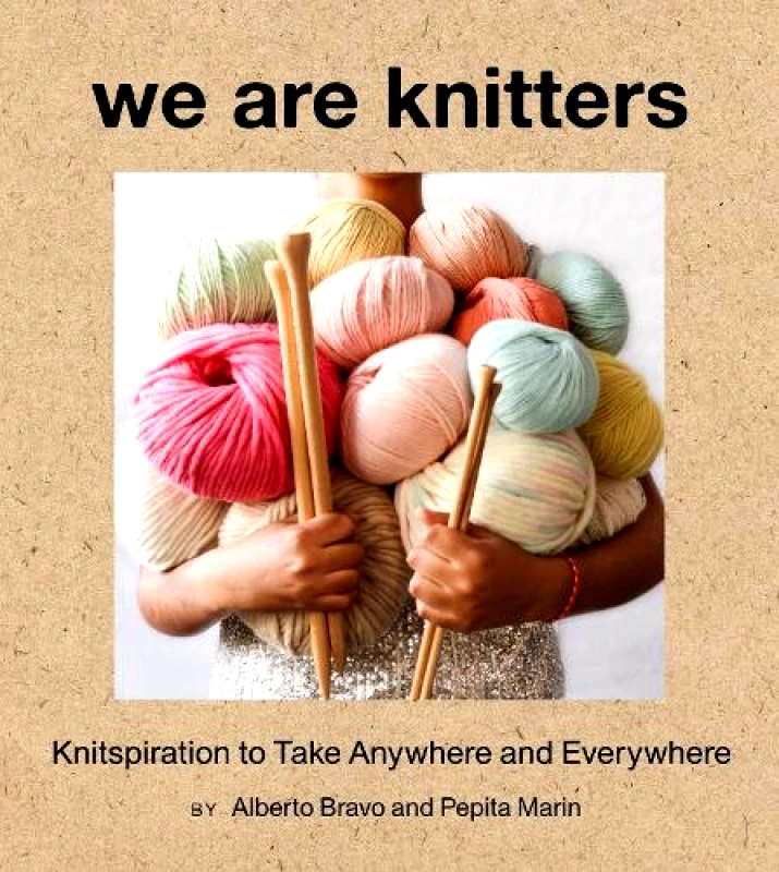 Abrams We Are Knitters: Knitspiration to Take Anywhere and Everywhere Pepita Marin Abrams 2019 Hardback