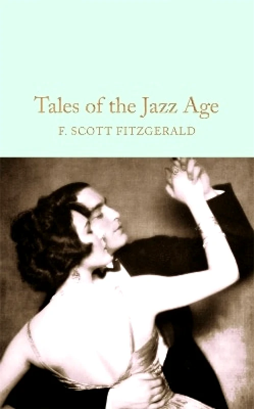 Macmillan Collector's Library Tales of the Jazz Age F. Scott Fitzgerald Macmillan Collector's Library 0913