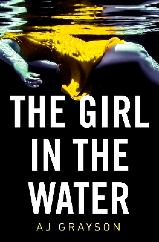 One More Chapter The Girl in the Water A J Grayson One More Chapter