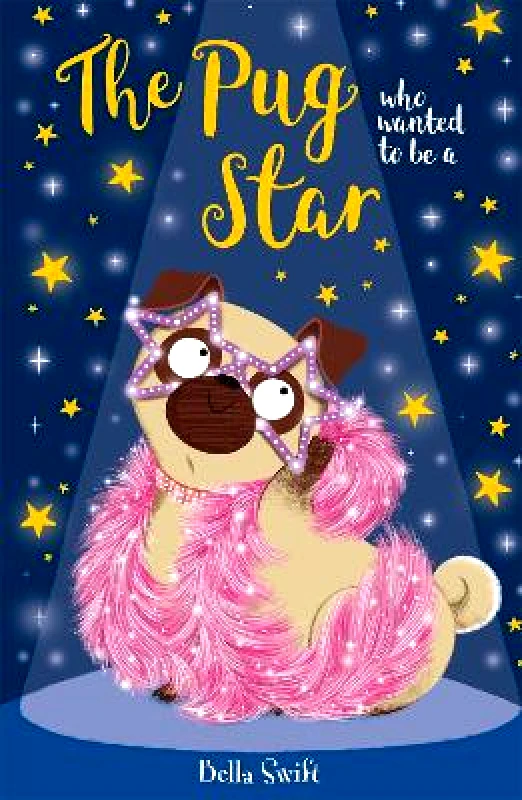 Orchard Books The Pug who wanted to be a Star Bella Swift Orchard Books 1214