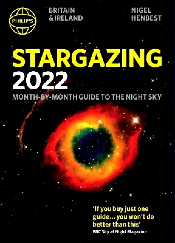 Philip's Philip's Stargazing 2022 Month-by-Month Guide to the Night Sky in Britain & Ireland Nigel Henbest 1130