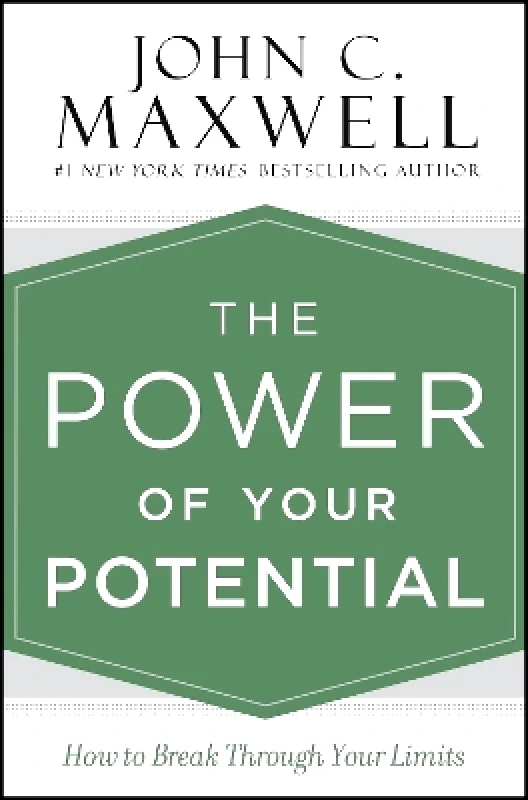 Center Street The Power of Your Potential: How to Break Through Your Limits John C. Maxwell Center Street 0626