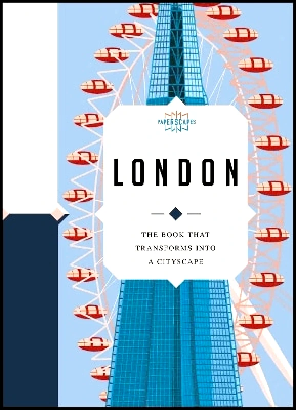 Welbeck Paperscapes: London: The book that transforms into a cityscape Sandra Lawrence Welbeck 0602