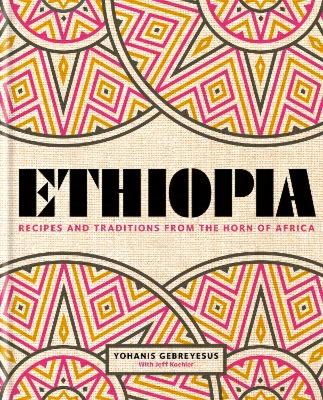 Kyle Books Ethiopia: Recipes and traditions from the horn of Africa Yohanis Gebreyesus Kyle Books 1030