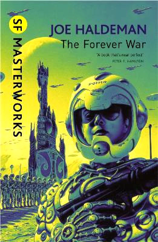 Gollancz The Forever War: The science fiction classic and thought-provoking critique of war Joe Haldeman Gollancz 0501