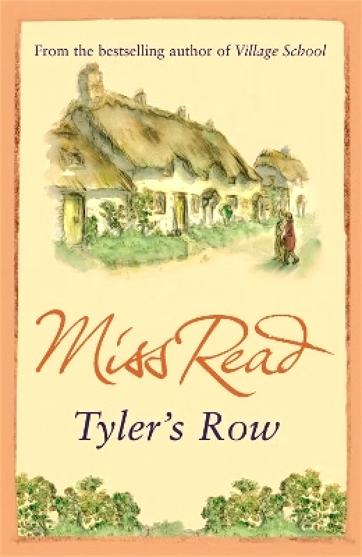 Orion (an Imprint of The Orion Publishing Group Ltd ) Tyler's Row: The fifth novel in the Fairacre series Miss Read Orion (an Imprint of The Orion Publishing Group Ltd ) 1001