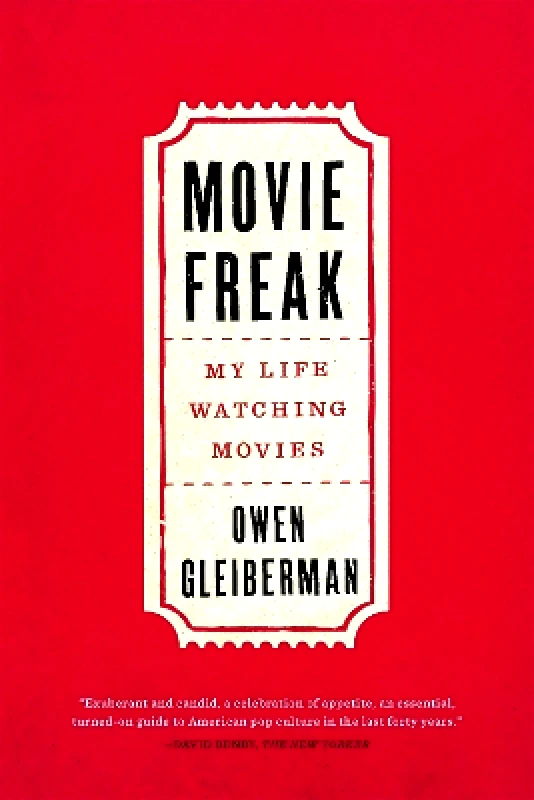 Hachette Books Movie Freak: My Life Watching Movies Owen Gleiberman Hachette Books 0228