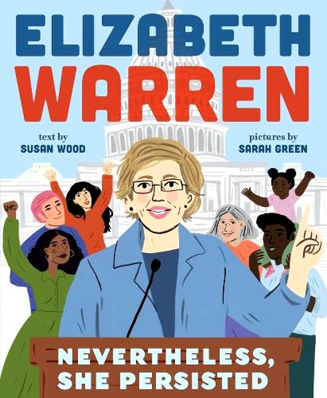 Abrams Books for Young Readers Elizabeth Warren: Nevertheless, She Persisted Susan Wood Abrams Books for Young Readers 2018 Hardback