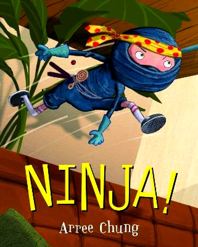 Macmillan Children's Books Ninja! Arree Chung Macmillan Children's Books 2020 Paperback / softback